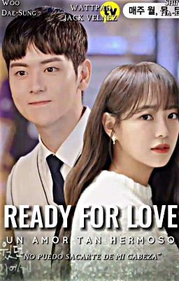 Ready For Love || Woo Dae-sung || Un Amor Tan Hermoso
