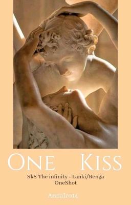 one Kiss - Lanki/renga Oneshot