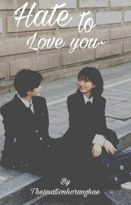 Hate to Love You~[a Minghao ff]