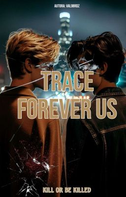Trace: Forever Us
