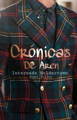 Crónicas de Aren || Internado Holde...