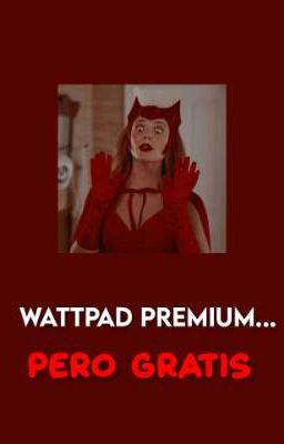 Wattpad Premium... Pero Gratis