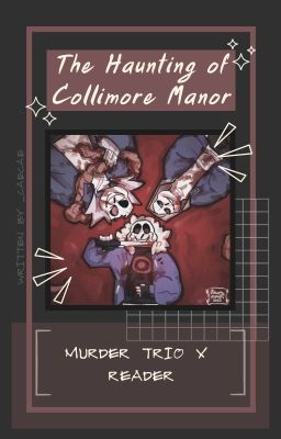 the Haunting of Collimore Manor ||...