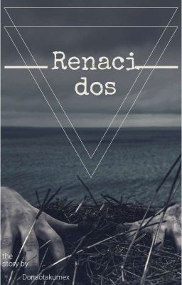 •》renacidos《•