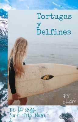 Tortugas y Delfines (saga Surf Trip...