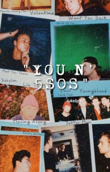 You And 5sos ✦5sos