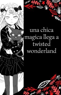 Una Chica Mágica Llega A Twisted Wonderland
