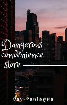 Dangerous Convenience Store