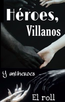 Héroes, Antihéroes, Villanos Y Antivillanos, El Roll 2.0