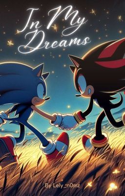 .☆in My Dreams☆. Sonic Movie/shadonic