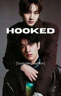 Hooked [sungjake/jaywon]