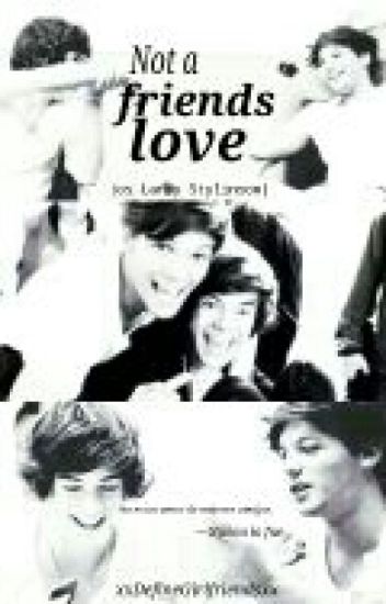 Not A Friends Love |os Larry Stylinson|