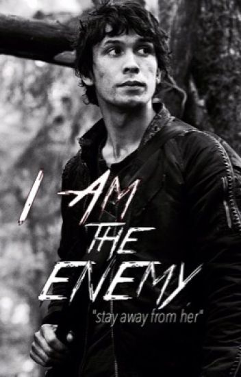 I Am The Enemy //bellamy Blake (editing)