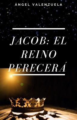 Jacob: el Reino Perecerá
