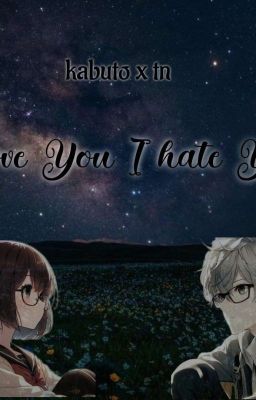 i Love you ♡︎ i Hate you ★