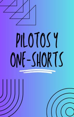 Pilotos Y One-shots