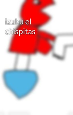 Izuku el Chispitas