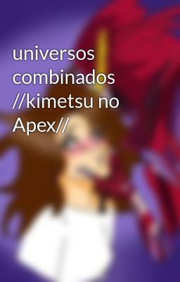 Universos Combinados //kimetsu no A...