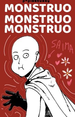 Monstruo ── Opm/child! Reader ﹆