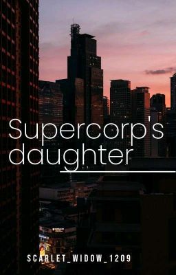 Supercorp's Daughter | #1