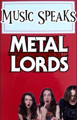 Music Speaks •metal Lords•