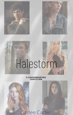 Halestorm: a Shadowhunters Fanficti...