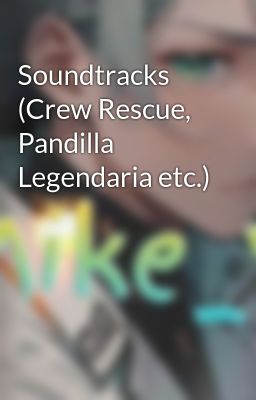 Soundtracks (crew Rescue, Pandilla...