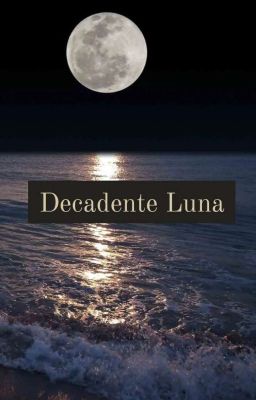 Decadente Luna