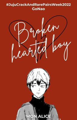 Broken Hearted boy • Gonao