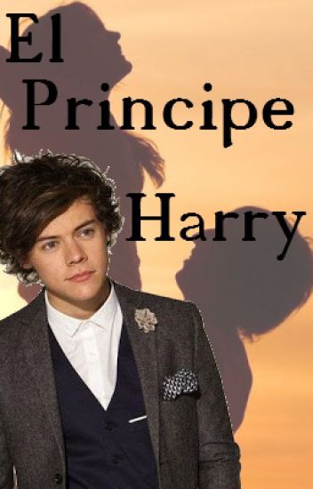El Principe Harry (harry Styles & Tu)