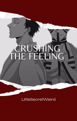 Crushing the Feeling