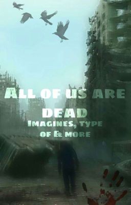 all of us are Dead - Imaginas, Type...