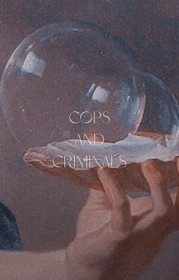Cops and Criminals | Taennie