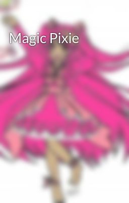Magic Pixie