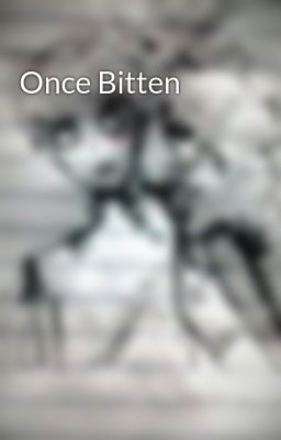 Once Bitten