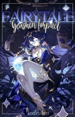 ❝ Fairytale ❞ | Genshin Impact