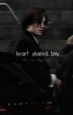 Heart Shaped box [bruce Wayne~the B...