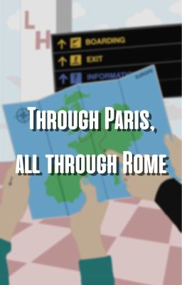 Through Paris, all Through Rome ღ L...