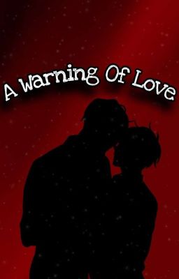 ⚠a Warning of Love⚠