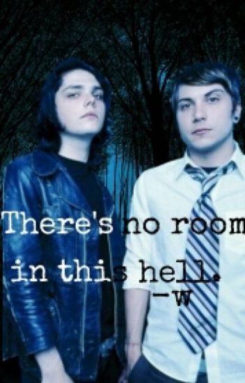 There's No Room In This Hell (frerard)