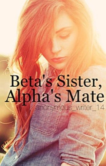Beta's Sister, Alpha's Mate