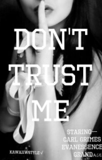 Don't Trust Me~