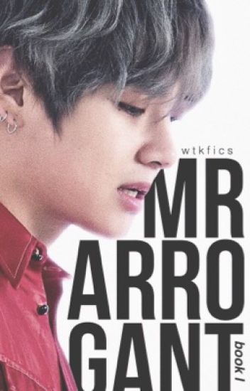 Mr Arrogant || Kth. » Book 1
