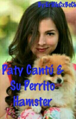 Paty Cantú & Su Perrito Hamster