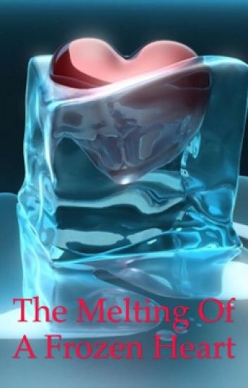 The Melting Of A Frozen Heart (gray Love Story)