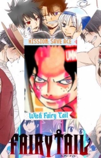 Mission: Save Ace With Fairy Tail