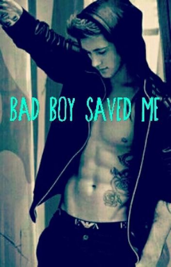 Bad Boy Saved Me