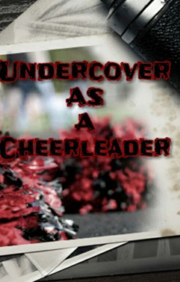 Undercover As A Cheerleader (complete)