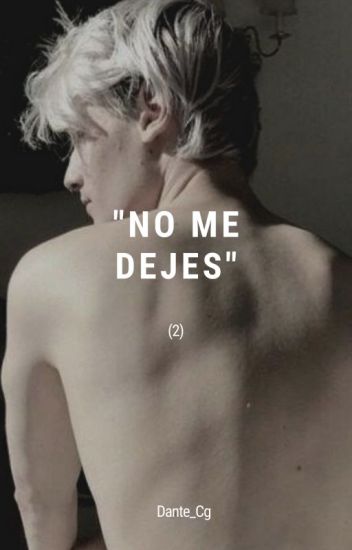 No Me Dejes -2 (draco Malfoy)