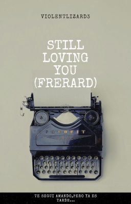 Still Loving you (or Not) (frerard)